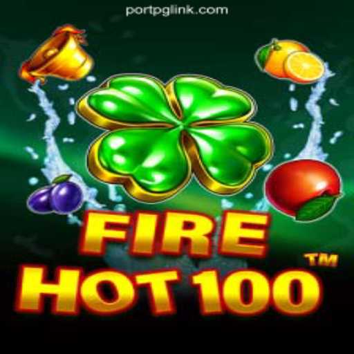 Explore the Thrilling Universe of FireHot100 on PORTPG.COM